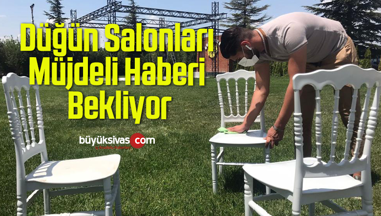 Düğün Salonları Müjdeli Haberi Bekliyor