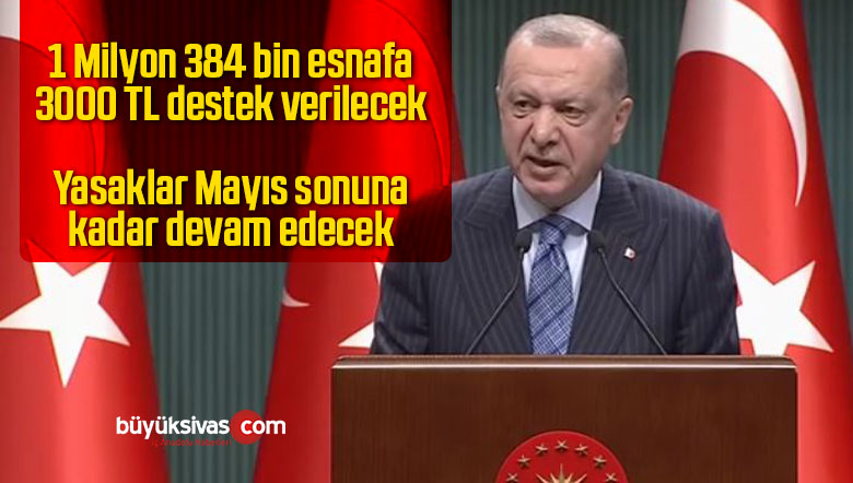 Cumhurbaşkanı Erdoğan esnaflara 3 bin tl destek te bulunulacak dedi