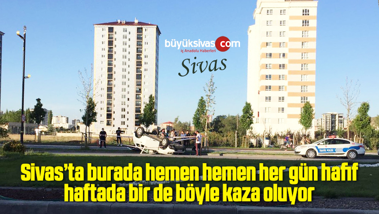 Hemen hemen her gün hafif haftada bir de bu şekilde büyük kaza oluyor