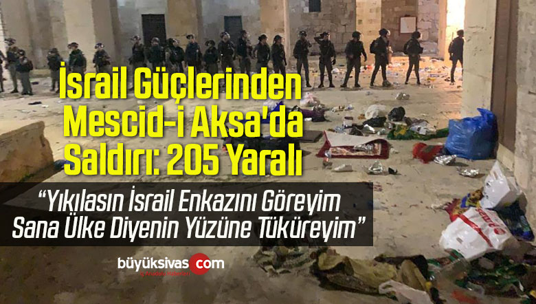 İsrail Güçlerinden Mescid-i Aksa’da Saldırı: 205 Yaralı