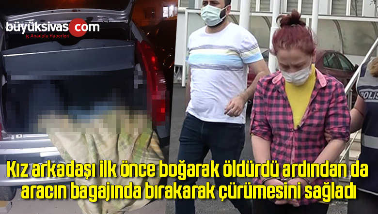 Bursa’da bagajdaki dehşetin zanlısı kız arkadaş çıktı….