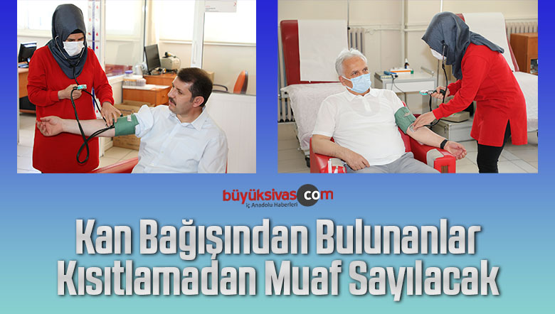 Kan Bağışından Bulunanlar Kısıtlamadan Muaf Sayılacak