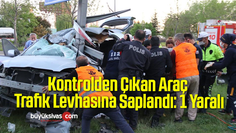 Kontrolden Çıkan Araç Trafik Levhasına Saplandı: 1 Yaralı