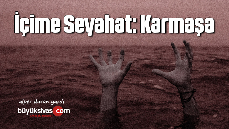 İçime Seyahat: Karmaşa