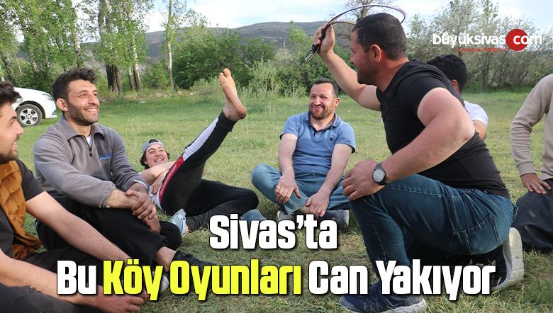 Sivas’ın Bu Köyünde Oyunlar Can Yakıyor