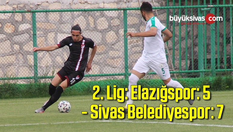 2. Lig: Elazığspor: 5 – Sivas Belediyespor: 7
