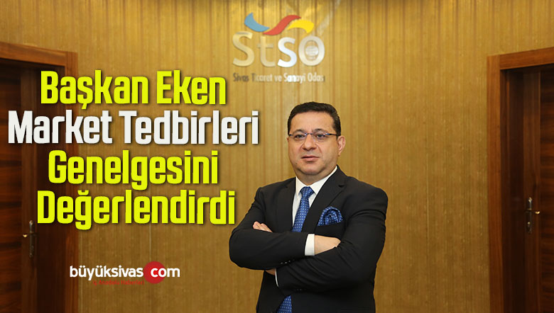 Başkan Eken Market Tedbirleri Genelgesini Değerlendirdi