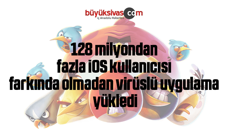 128 milyondan fazla iOS kullanıcısı farkında olmadan virüslü uygulama yükledi