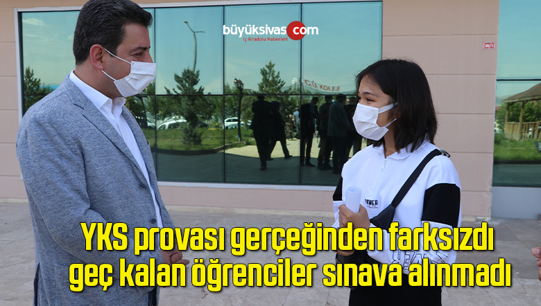 YKS provası gerçeğinden farksızdı, geç kalan öğrenciler sınava alınmadı