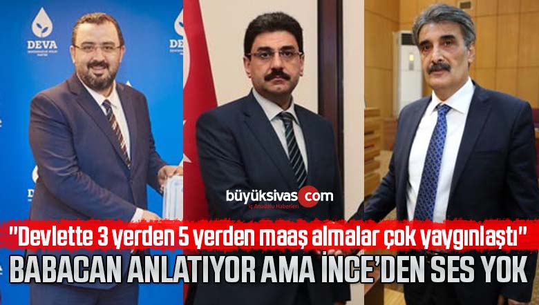 Babacan “Devlette 3 yerden 5 yerden maaş almalar çok yaygınlaştı”