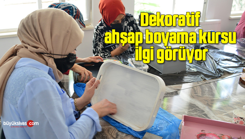 Dekoratif ahşap boyama kursu ilgi görüyor