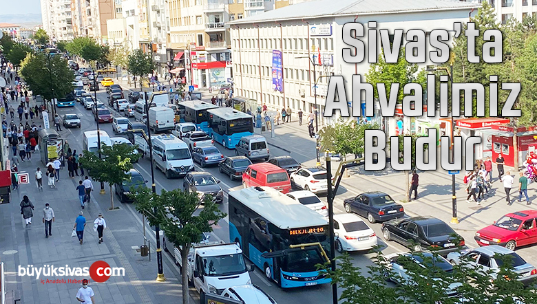 Sivas’ta Trafik Her Geçen Gün Daha da Artıyor! Anlık İstasyon da Ahvalimiz