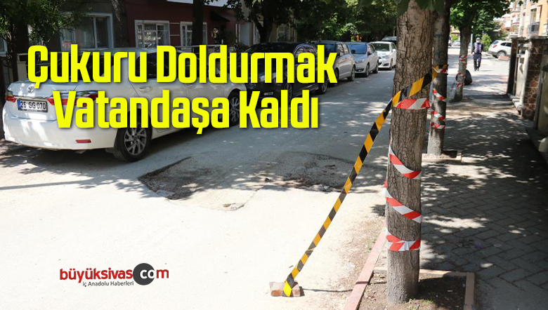 Çukuru Doldurmak Vatandaşa Kaldı