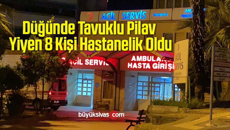 Düğünde Tavuklu Pilav Yiyen 8 Kişi Hastanelik Oldu