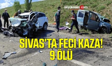 Sivas’ta iki araç kafa kafaya çarpıştı: 9 ölü