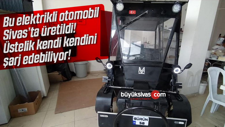 Sivas’ta üretildi, bu elektrikli otomobil kendi kendini şarj ediyor
