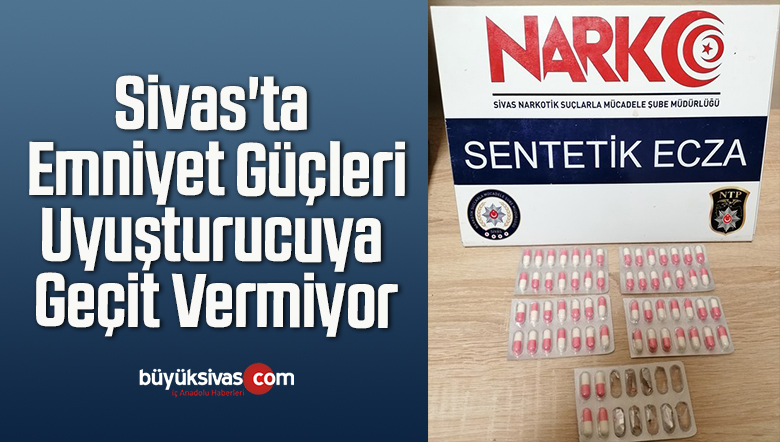 Sivas’ta Emniyet Güçleri Uyuşturucuya Geçit Vermiyor