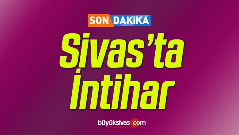 Sivas’ta intihar! 35 Yaşlarında ki Kişi Mehmetpaşa’da Kendisini Astı