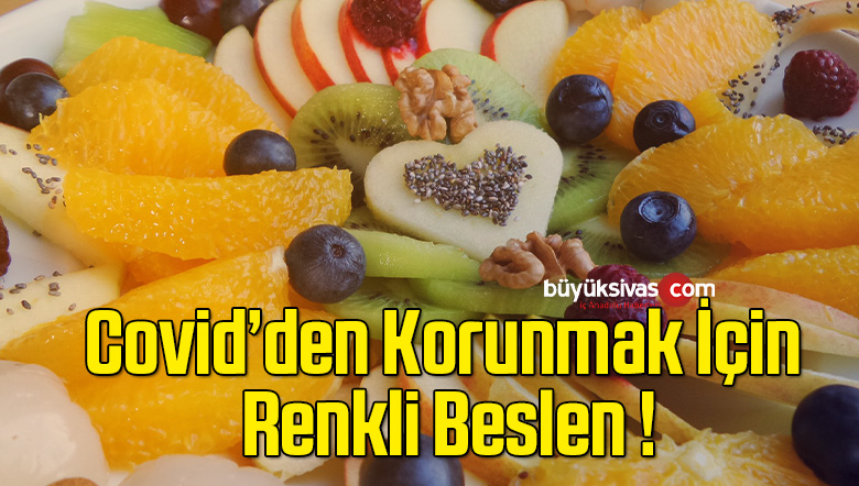 Covid’den Korunmak İçin Renkli Beslen !