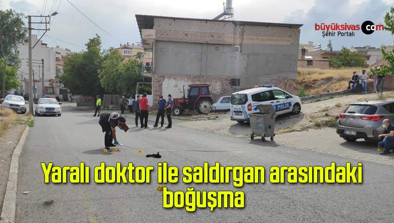 Yaralı doktor ile saldırgan arasındaki boğuşma
