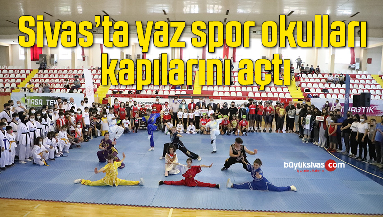 Sivas’ta yaz spor okulları kapılarını açtı