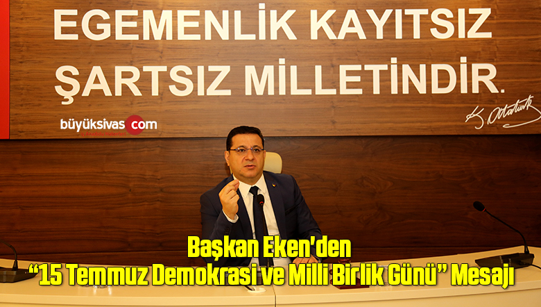 Başkan Eken’den, “15 Temmuz Demokrasi ve Milli Birlik Günü” Mesajı