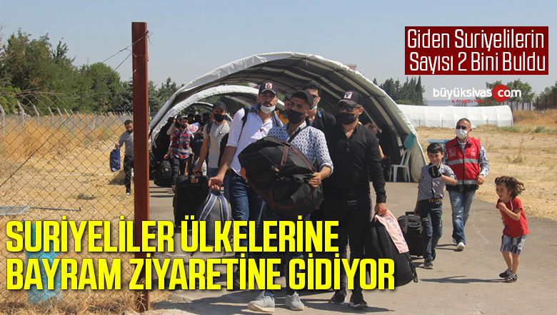 Ülkelerine bayram için giden Suriyelilerin sayısı 2 bini buldu