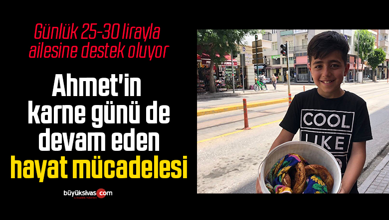 Türkmen Ahmet’in karne günü de devam eden hayat mücadelesi