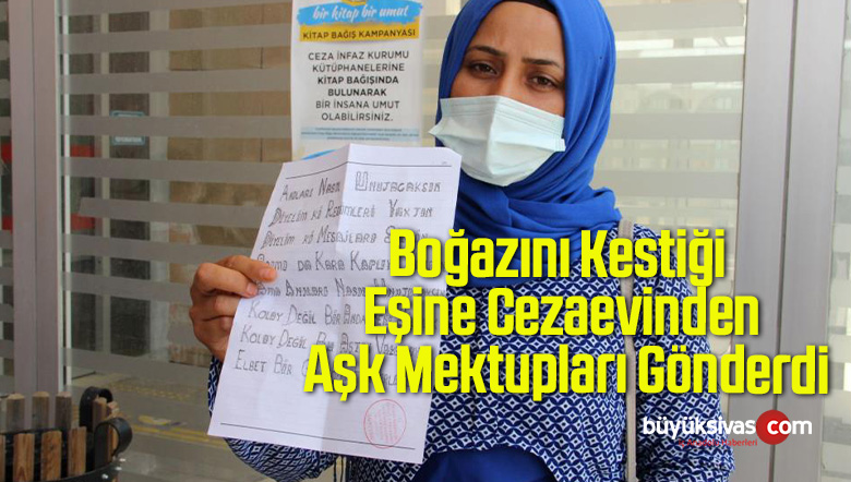 Boğazını Kestiği Eşine Cezaevinden Aşk Mektupları Gönderdi