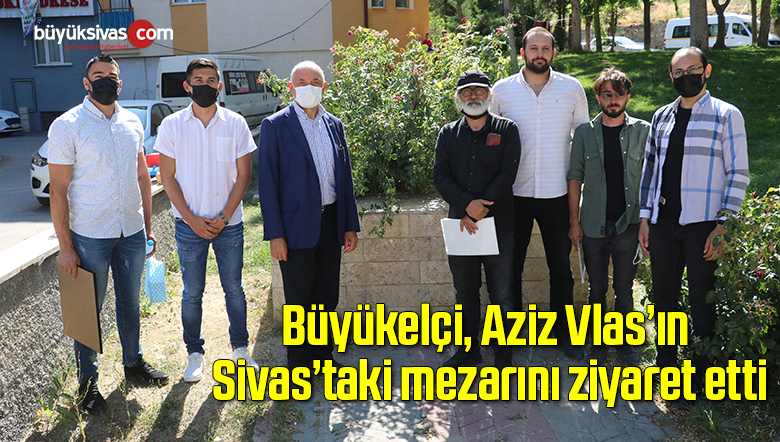 Büyükelçi, Aziz Vlas’ın Sivas’taki mezarını ziyaret etti