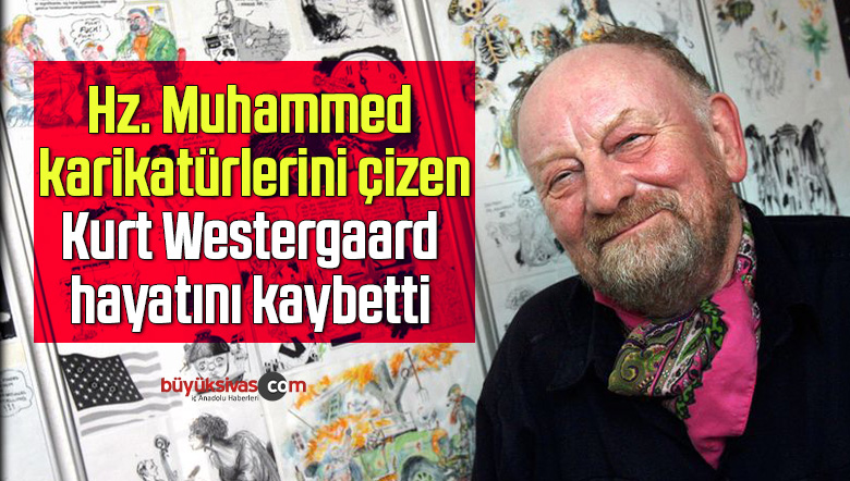 Hz. Muhammed’i tasvir eden karikatürist yaşamını yitirdi: Kurt Westergaard kimdir?