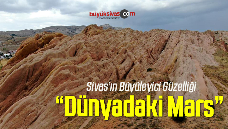 Sivas’taki Bu Kayalıklar Görünümüyle Marsı Andırıyor