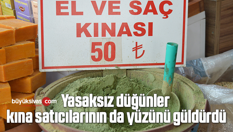 Yasaksız düğünler kına satıcılarının da yüzünü güldürdü