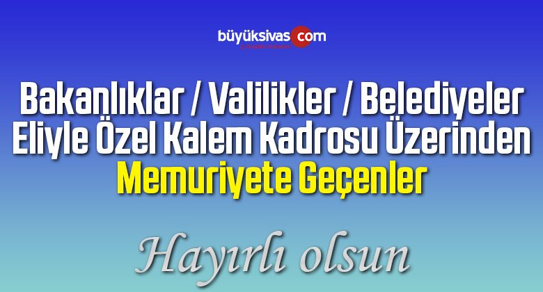 Sınavsız şekilde özel kalem müdürü olup memur olmak