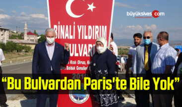 Binali Yıldırım: “Bu Bulvardan Paris’te Bile Yok”