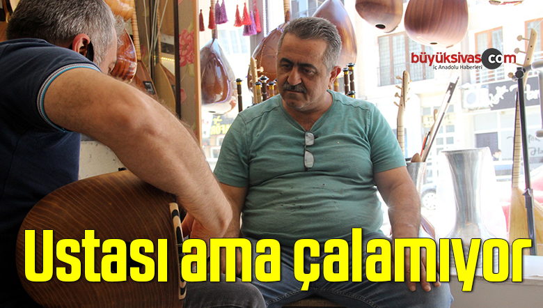 Ustası ama çalamıyor