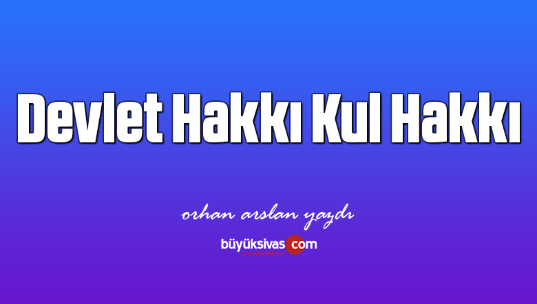 Devlet Hakkı Kul Hakkı