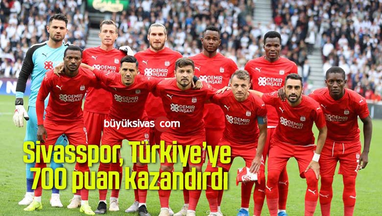 Sivasspor, Türkiye’ye 700 puan kazandırdı