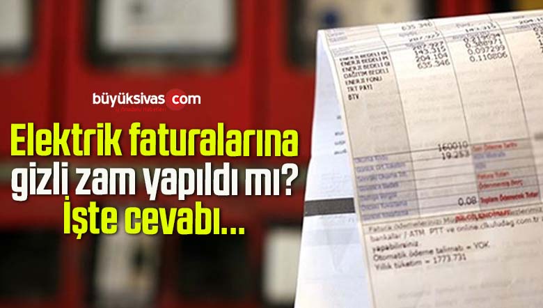 Elektrik faturalarına gizli zam yapıldı mı? İşte cevabı
