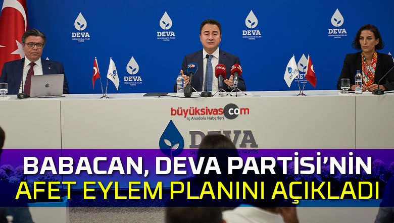 Babacan, Deva Partisi’nin Afet Eylem Planını Açıkladı