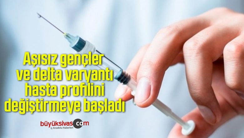 Aşısız gençler ve delta varyantı hasta profilini değiştirmeye başladı
