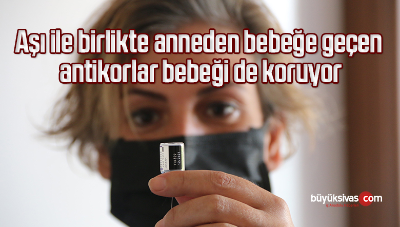 Aşı ile birlikte anneden bebeğe geçen antikorlar bebeği de koruyor