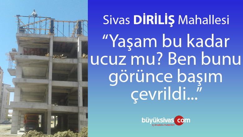 “Yaşam bu kadar ucuz mu ben bunu görünce başım çevrildi”