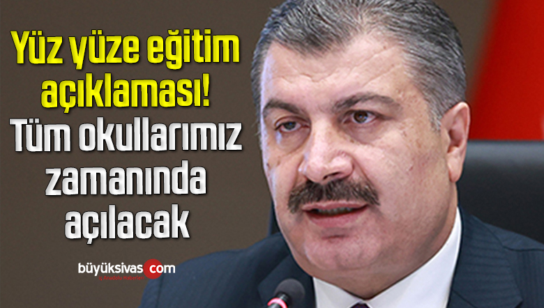 Yüz yüze eğitim açıklaması! Sağlık Bakanı Koca: Tüm okullarımız zamanında açılacak