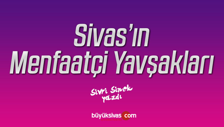 menfaatçi yavşakları