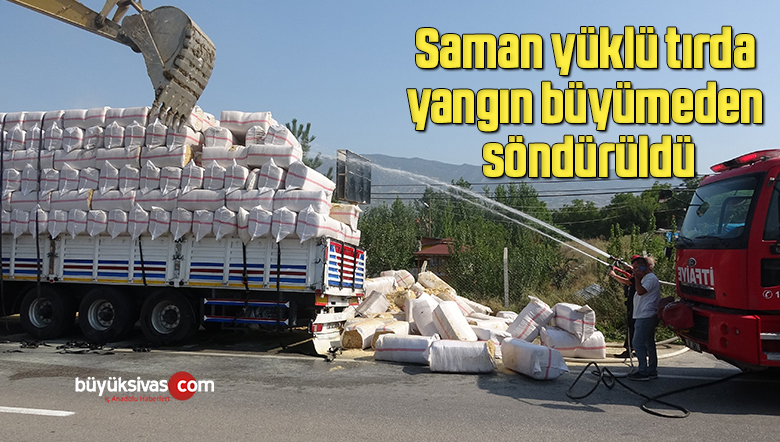 Saman yüklü tırda yangın büyümeden söndürüldü