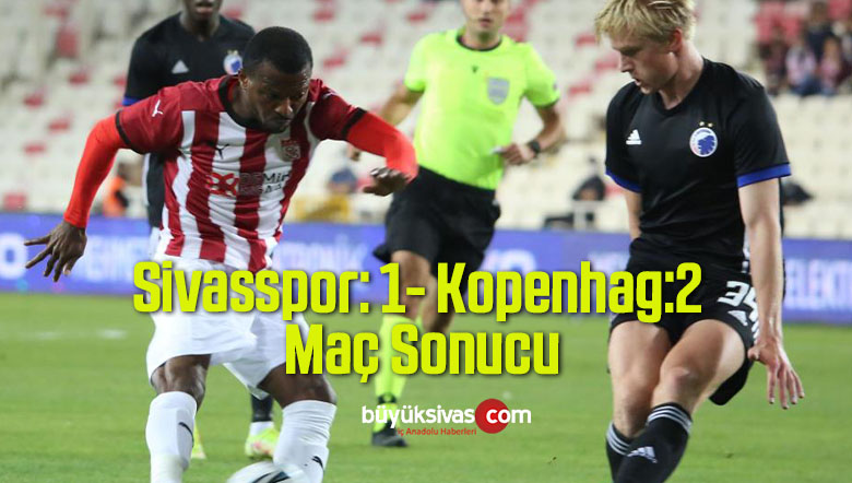 Demir Grup Sivasspor 1-2 Kopenhag