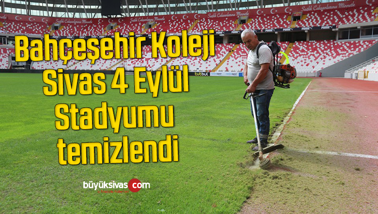 Bahçeşehir Koleji Sivas 4 Eylül Stadyumu temizlendi