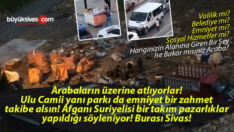Sivas’ta Afganlar Suriyeliler ve Kağıt Toplayanlar Ne Olacak?
