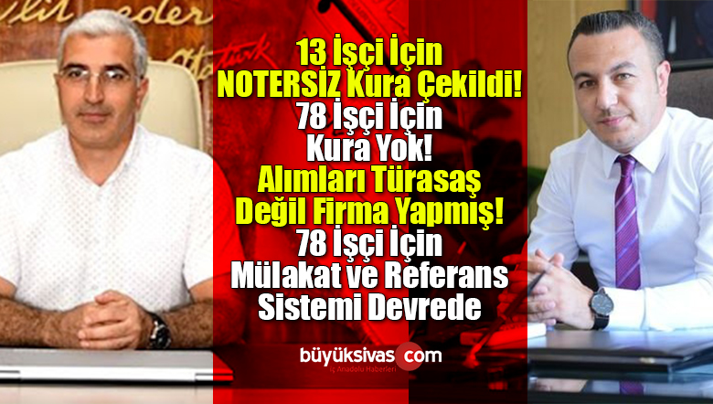 Türasaş’a alınacak 13 işçi için kura çekildi! 78 isim mülakatla alınacak
